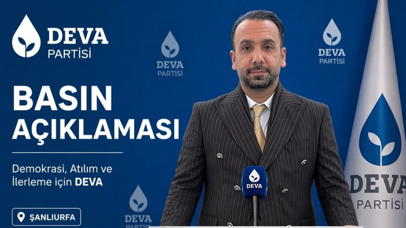 DEVA Partisi Şanlıurfa İl Başkanlığı'ndan Basın Açıklaması