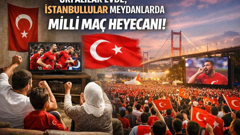 Urfalılar Evde, İstanbullular Meydanlarda Milli Maç Heyecanını Yaşayacak